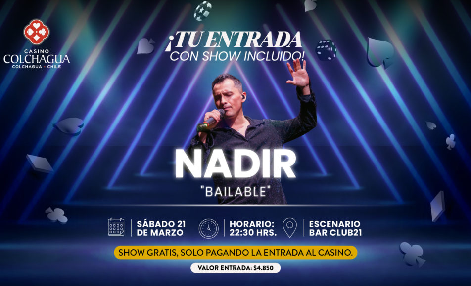 Afiche del show Nadir Bailable en Casino Colchagua, sábado 21 de marzo a las 22:30 hrs en Bar Club21.