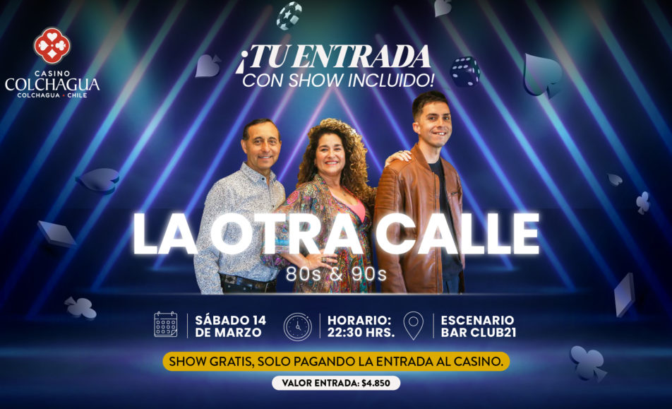Afiche del show La Otra Calle con música de los 80 y 90 en Casino Colchagua, sábado 14 de marzo a las 22:30 hrs en Bar Club21.