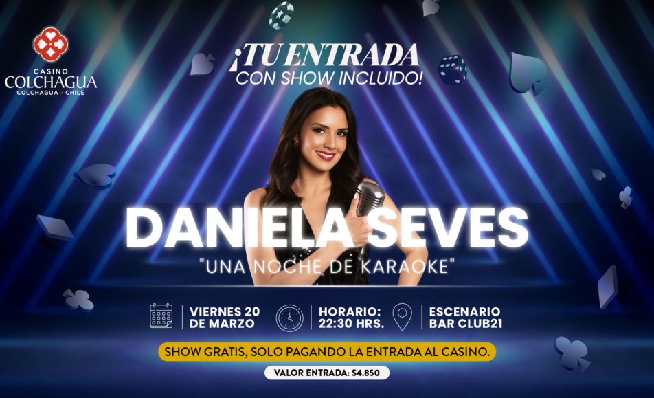 Afiche del show Daniela Seves Una Noche de Karaoke en Casino Colchagua, viernes 20 de marzo a las 22:30 hrs en Bar Club21.